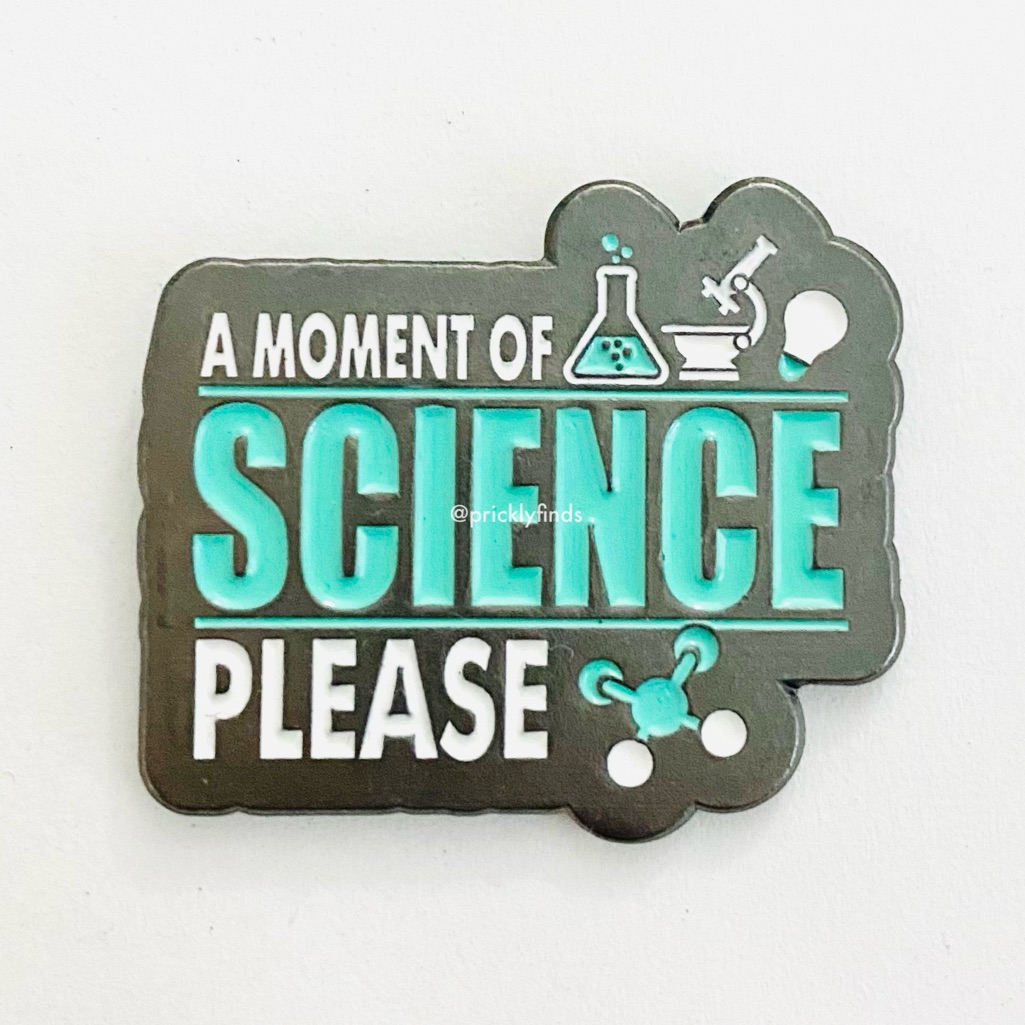 8/$40 A Moment Of Science Please Enamel Pin